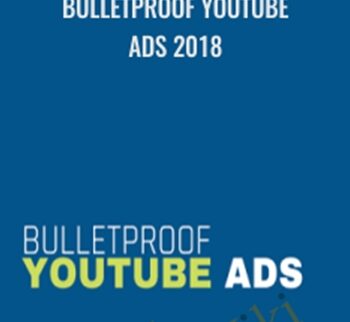 Bulletproof Youtube Ads 2018
