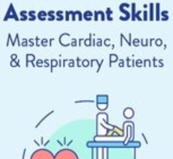 Advanced Assessment Skills: Master Cardiac, Neuro, & Respiratory Patients - Angelica Dizon