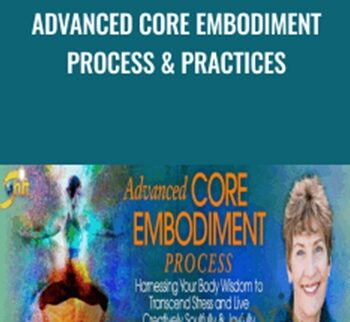 Advanced Core Embodiment Process & Practices - Suzanne Scurlock