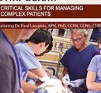 Advanced Critical Care Nursing Symposium Day 2: Critical Skills for Managing Complex Patients - Dr. Paul Langlois