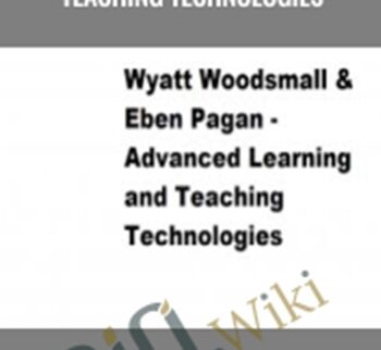 Advanced Learning and Teaching Technologies – Wyatt Woodsmall & Eben Pagan