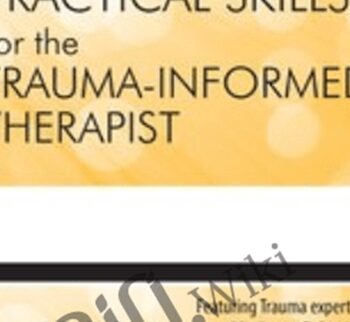 Advanced Practical Clinical Skills for the Trauma-Informed Therapist - Julie M. Rosenzweig
