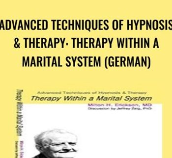 Advanced Techniques of Hypnosis & Therapy: Therapy within a Marital System (German) - Milton Erickson & Jeffrey Zeig