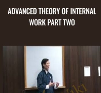 Advanced Theory of Internal Work Part Two - Waysun Liao