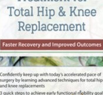 Advanced Treatment for Total Hip & Knee Replacement: Faster Recovery and Improved Outcomes - Terry Rzepkowski