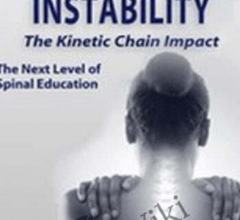 Advances in Treating Spinal Instability: The Kinetic Chain Impact - Sue DuPont