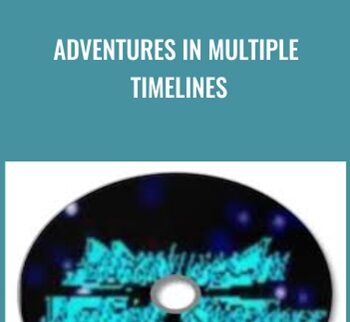Adventures in Multiple Timelines - Richard Bandler