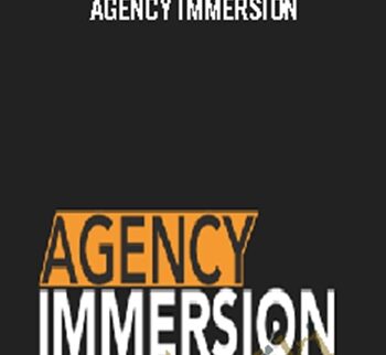 Agency Immersion