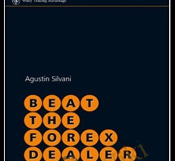 Beat the Forex Dealer – Agustin Silvani