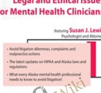 Alaska Legal and Ethical Issues for Mental Health Clinicians - Susan Lewis