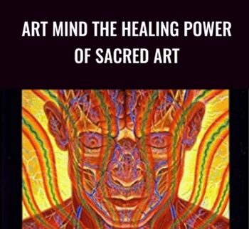 Art Mind The Healing Power Of Sacred Art - Alex Grey