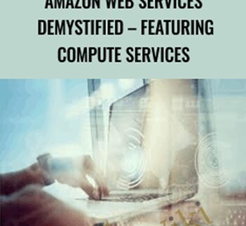 Amazon Web Services Demystified – Featuring Compute Services - Alston Godbolt