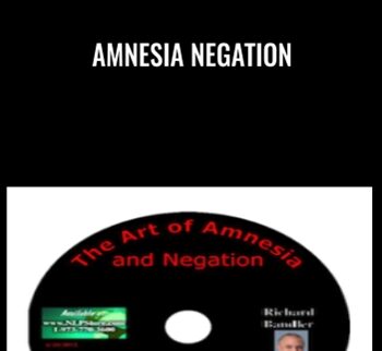 Amnesia Negation - Richard Bandler