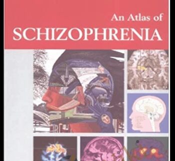 An Atlas Of Schizophrenia – Encyclopedia Of Visual Medicine Series – Martin Stefan