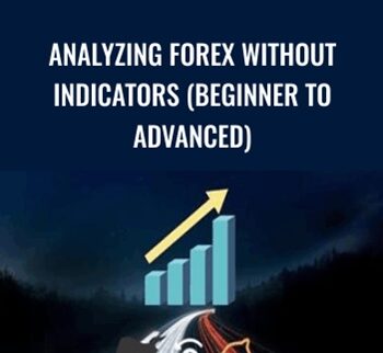 Analyzing Forex Without Indicators (Beginner to Advanced)