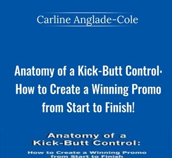 Anatomy Of A Kick-Butt Control: How To Create A Winning Promo From Start To Finish! – Carline Anglade-Cole