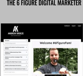 The 6 Figure Digital Marketer – Andrew Kroeze