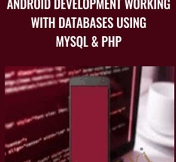 Android Development Working With Databases Using Mysql & PHP - Joe Parys