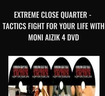 Extreme Close Quarter - Tactics Fight for Your Life with Moni Aizik 4 DVD