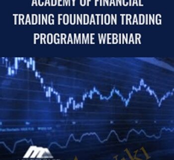Academy of Financial Trading Foundation Trading Programme Webinar
