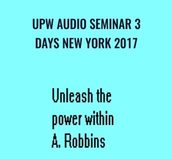 UPW Audio Seminar 3 Days New York 2017 – Anthony Robbins