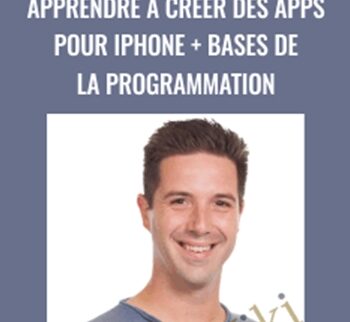 Apprendre à créer des apps pour iPhone + Bases de la programmation - Maxime Britto