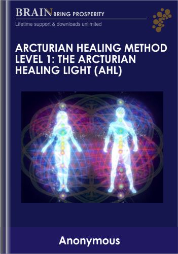 Arcturian Healing Method Level 1: The Arcturian Healing Light (AHL) Mp3s