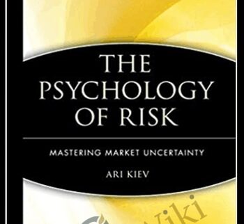 The Psychology Of Risk – Ari Kiev