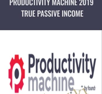 Productivity Machine 2019 True Passive Income – Ari Meisel