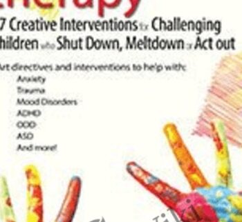 Art Therapy: 77 Creative Interventions for Challenging Children who Shut Down, Meltdown, or Act Out - Laura Dessauer