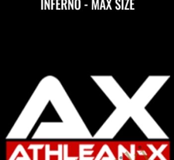 Inferno - Max Size - Athlean X