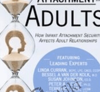 Attachment in Adults: How Infant Attachment Security Affects Adult Relationships - Onno van der Hart ,  Linda Curran ,  Mary Lou Schack & ...