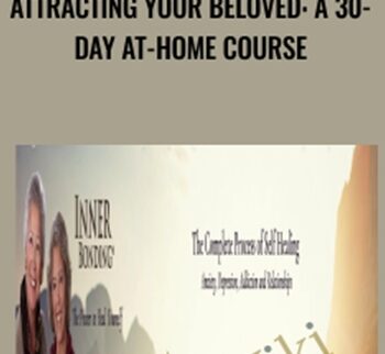 Attracting your Beloved: A 30-Day At-Home Course - Margaret Paul
