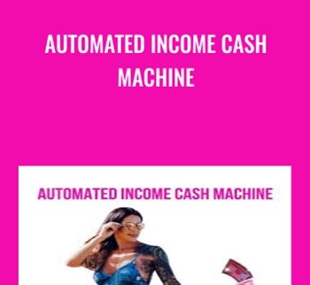 Automated Income Cash Machine -  Katrina Ruth