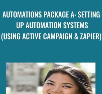 Automations Package A: Setting Up Automation Systems (Using Active Campaign & Zapier) - Diem Tran
