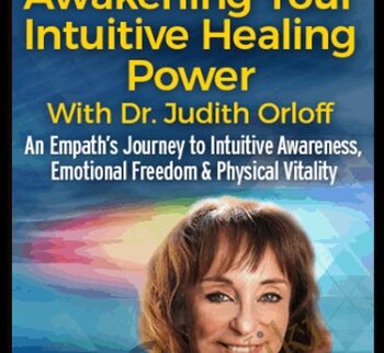 Awakening Your Intuitive Healing Power - Judith Orloff
