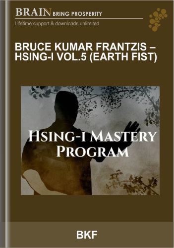 Hsing-I Vol.5 (Earth Fist) – Bruce Kumar Frantzis