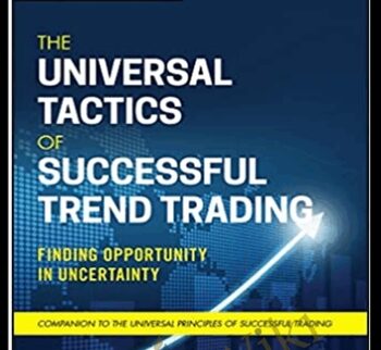 The Universal Tactics of Successful Trend Trading. Finding Opportunity in Uncertainty – Brent Penfold