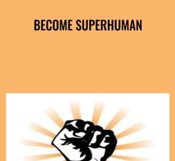 Become Superhuman