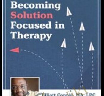 Becoming Solution Focused in Therapy - Elliott Connie