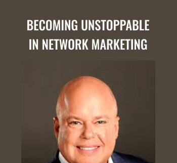 Becoming Unstoppable in Network Marketing - Eric Worre