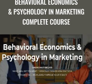 Behavioral Economics & Psychology In Marketing Complete course