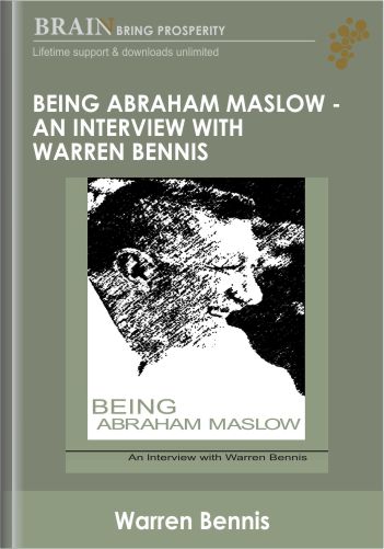 Being Abraham Maslow – An Interview With Warren Bennis – Abraham Maslow