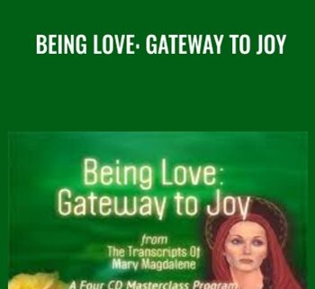 Being Love: Gateway to Joy - Judy Satori