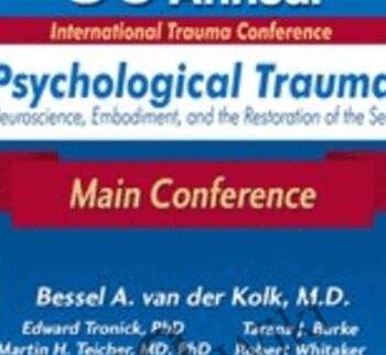 Bessel A. van der Kolk's 30th Annual Trauma Conference: Main Conference *Pre-Order* - Bessel Van der Kolk ,  Tarana Burke ,  Robert Whitaker ...