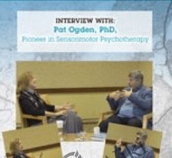 Bessel van der Kolk Trauma Interview Series: Pat Ogden, Ph.D., Pioneer in Sensorimotor Psychotherapy - Bessel Van der Kolk &  Pat Ogden