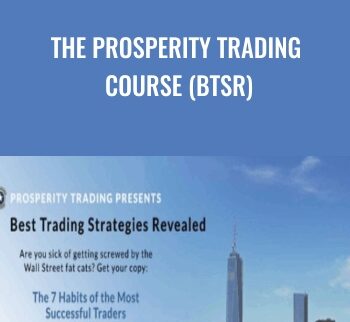 The Prosperity Trading Course (BTSR) – Best Trading Strategies Revealed