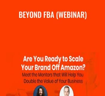 Beyond FBA (Webinar) - Ezra Firestone & Matt Clark