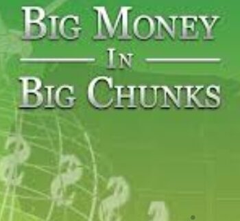 Big Money In Big Chunks