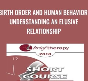 Birth Order and Human Behavior: Understanding an Elusive Relationship - Frank Sulloway
